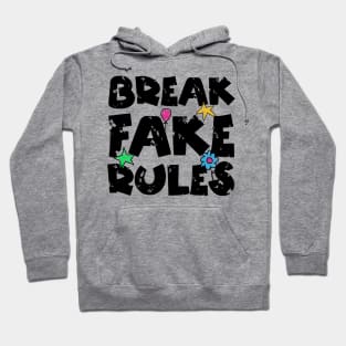 Break Fake Rules Breaker Hoodie